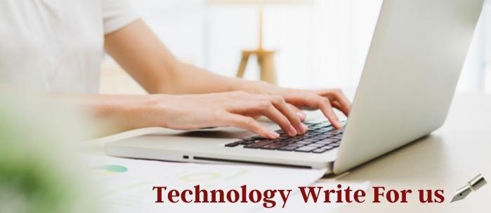 Technology Write for us