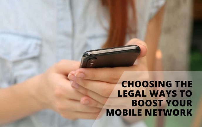 Choosing the Legal Ways to Boost Your Mobile Network