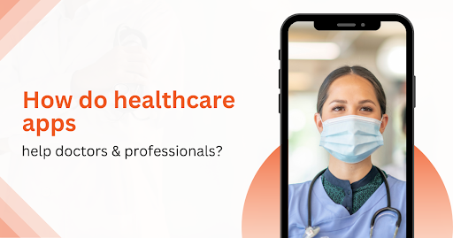 Healthcare App Development Is Crucial For Patients & Doctors