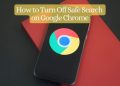 How to Turn Off Safe Search on Google Chrome