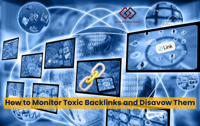 How to Monitor Toxic Backlinks