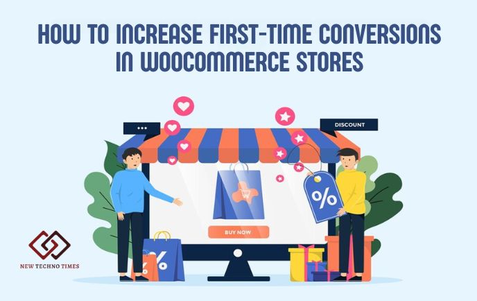 How to Increase First-Time Conversions in WooCommerce Stores
